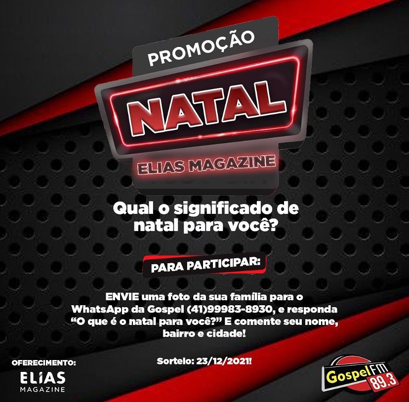 PROMOÇÃO NATAL ELIAS MAGAZINE - Gospel FM  - Transmitindo Vida